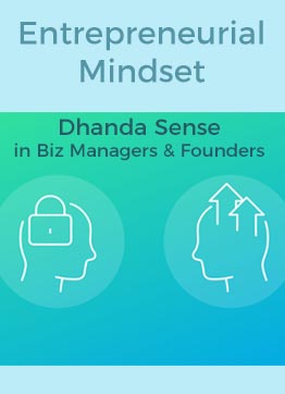 Entrepreneurial Mindset – the Dhanda Sense in Biz Managers & Founders