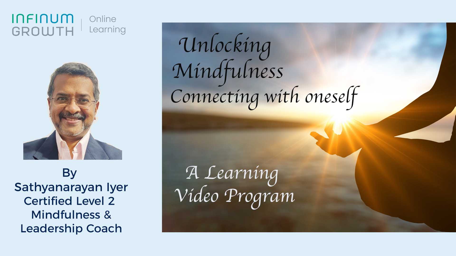 Unlocking Mindfulness : Connecting with oneself – A Learning Video Program